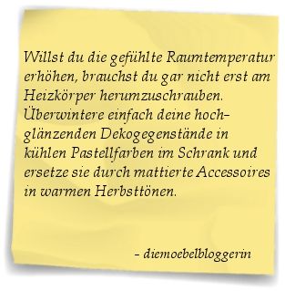 Mit Dekogegenständen und Accessoires in gedeckten Herbstfarben und mit matten Oberflächen die gefühlte Raumtemperatur erhöhen