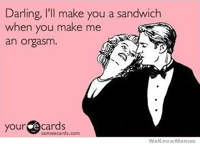 darling-ill-make-you-a-sandwich-when-you-make-me-orgasm_zps19143228.jpg